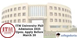 ITM University PhD Admission 2025 Open